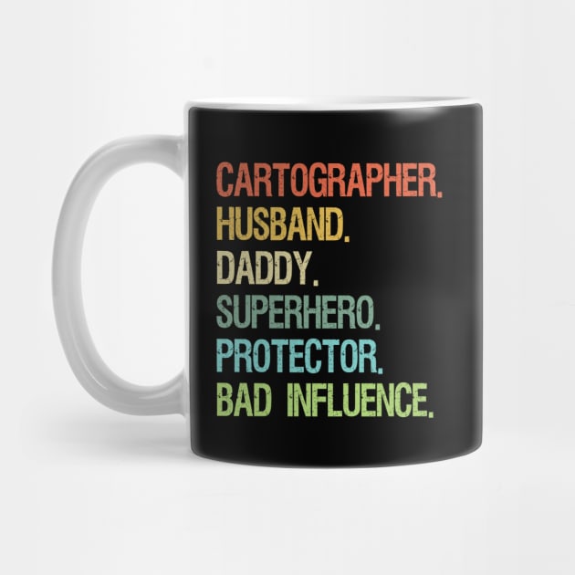 Cartographer Husband Daddy Superhero Bad Influence by DoFro